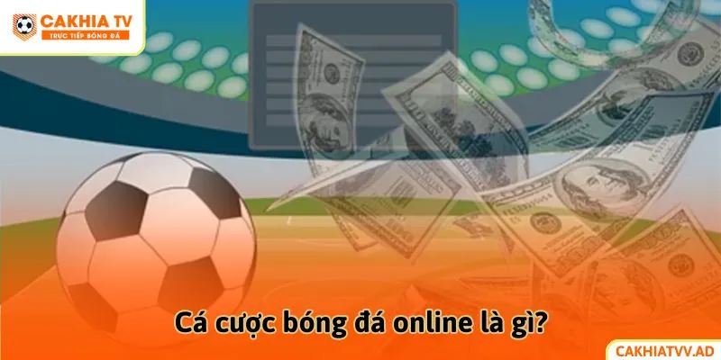Cá cược bóng đá online là gì